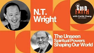 The Unseen Spiritual Powers Shaping Our World (with N.T. Wright)