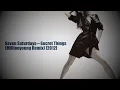 Seven Saturdays--Secret Things (Millionyoung remix)
