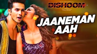 jaaneman aah full video song dishoom varun dhawan parineeti chopra pritam latest song