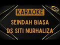 Download Lagu Siti Nurhaliza - Seindah Biasa [Karaoke]