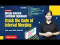 FAANG Interview Series Merge Interval Leetcode Explained