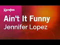 Download Lagu Ain't It Funny - Jennifer Lopez | Karaoke Version | KaraFun