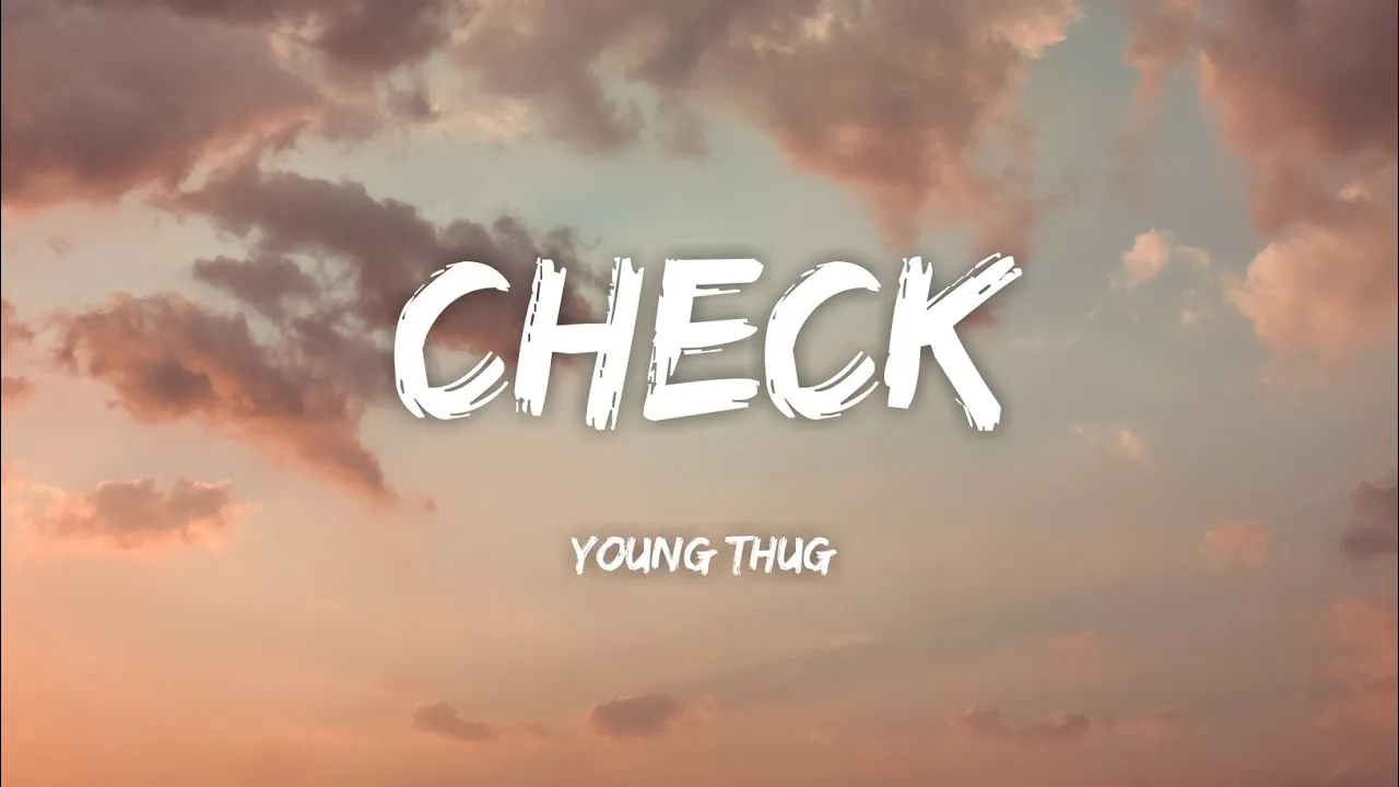 Young Thug - Check (Lyrics)