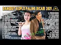 DANGDUT KOPLO TERBAIK PALING DICARI 2021 | FULL ALBUM | DANGDUT TERBARU 2021