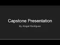 Final Capstone Presentation - Abigail Rodriguez