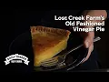 Lost Creek Farm s Old Fashioned Vinegar Pie