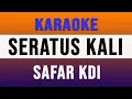 Download Lagu SERATUS KALI SAFAR KDI ( KARAOKE NO VOKAL )