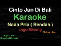 Download Lagu CINTO JAN DI BALI-Lagu Minang -KARAOKE NADA PRIA (Rendah)​⁠ -Male-Cowok-Laki-laki@ucokku