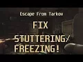 Fix Freezing in Escape From Tarkov June 2018