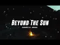 SLOW REMIX!!! - BEYOND THE SUN - GOMEZ LX