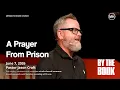 A Prayer from Prison - By The Book Jason Craft Messiah s House June 7th 2026