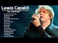 Lagu Best Songs Of Lewis Capaldi 2020   Lewis Capaldi Greatest Hits Full Album