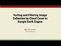 Sort and Filter Image Collection by Cloud Cover - Google Earth Engine