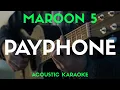 Download Lagu PAYPHONE - MAROON 5 | ACOUSTIC KARAOKE VERSION Song With Lyrics Original Key