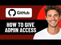 HOW TO GIVE ADMIN ACCESS TO GITHUB 2026 FULL GUIDE