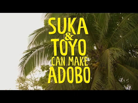 Suka & Toyo Can Make Adobo -Trailer