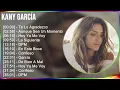Kany García 2024 MIX Grandes Exitos - Te Lo Agradezco, Aunque Sea Un Momento, Hoy Ya Me Voy, La ...