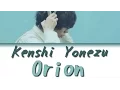 Download Lagu Kenshi Yonezu (米津玄師) - Orion [Jnp|Rom|Vostfr]