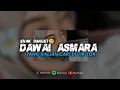 Download Lagu DJ DAWAI ASMARA - DAWAI ASMARA GELORA CINTA || YANG KALIAN CARI