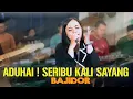 Download Lagu ADUHAI ! SERIBU KALI SAYANG BAJIDOR COVER RITA YULLI Ft MAJESTY