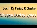 Jux ft Dj Tarico & G nako _-_ Shugga Daddy (lyrics video)