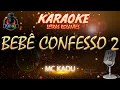 Download Lagu BEBÊ CONFESSO 2 - MC KADU | KARAOKE com letra rolante