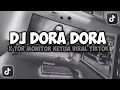 Lagu DJ DORA DORA I WANNA LIKE WITH U || DORA DORA X TOR MONITOR KETUA VIRAL TIKTOK FULL SONG MAMAN FVNDY