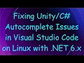 Fixing Autocomplete Issues in Visual Studio Code on Linux with NET 6 x