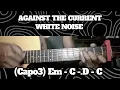 WHITE NOISE // AGAINST THE CURRENT // SIMPLE EASY INTRO TUTORIAL GUITAR 