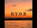 B.Y.O.B