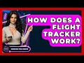 How Does a Flight Tracker Work Emerging Tech Insider