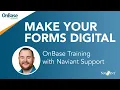 How to Make Digital Forms with OnBase Unity Image Forms 2020