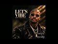 Asake - Let's Vibe ft Korede Bello (Official Audio)