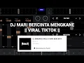 Download Lagu INI YANG KALIAN CARI!! DJ MARI BERCINTA MENGKANE || VIRALL TIKTOK ||