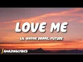 Download Lagu Lil Wayne - Love Me ft. Drake, Future