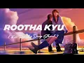 Download Lagu Rootha Kyu [Low Reverb+Damp slowed]Singer - Shaarib \u0026 Toshi, Mohit Chauhan | SAT-Music || Textaudio