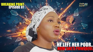 he walked away when she was poor now she s a governor s daughter breaking point episode 01