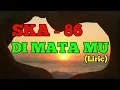Download Lagu DI MATAMU - SKA 86 (Liric) Lagu glau