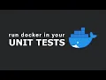 Run Docker In Your Unit Tests Java NodeJS Go Rust and more Testcontainers Tutorial