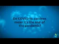 COVID-19 Vaccine MythBuster Do COVID-19 vaccines mean it s the end of the pandemic