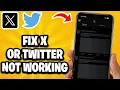 How To FIX X Not Working Why Is Twitter Down