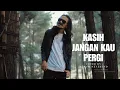 Download Lagu KASIH JANGAN KAU PERGI ( COVER BY NDRUW NEVEREND)