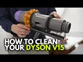 How to clean maintain your DYSON V15 Vac