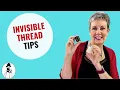 Invisible Thread Tips