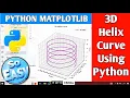 Create a Stunning 3D Helix Curve with Python Matplotlib Step-by-Step Easy Coding For Beginners