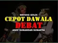 Wayang Golek: CEPOT DAWALA DEBAT (Asep Sunandar Sunarya)