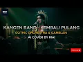 Download Lagu Kangen Band – Kembali Pulang | AI Gothic Gamelan Orchestra Cover (RIAI)