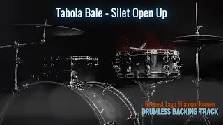tabola bale silet open up drumless song