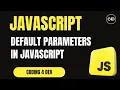 Default Parameters in JavaScript ES6 Feature Explained with Examples