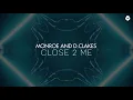 Monroe and D.Clakes - Close 2 Me [Official Music Video]